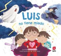 Luis no tiene miedo di Carmen Gil edito da Fundación Santa María-Ediciones SM