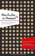 How to Live in Denmark: Updated Edition di Kay Xander Mellish edito da Books on Demand