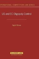 US and EC Oligopoly Control di Sigrid Stroux edito da WOLTERS KLUWER LAW & BUSINESS