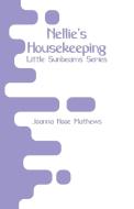 Nellie's Housekeeping di Joanna Hooe Mathews edito da Alpha Editions