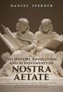 The History, Revolution, And Achievements Of Nostra Aetate di Daniel Sperber edito da Urim Publications