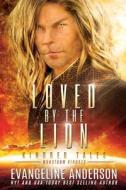 Loved By The Lion di Anderson Evangeline Anderson edito da Independently Published