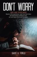 DON'T WORRY di Gaius A. Forlu edito da AuthorHouse