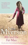 Me and the Fat Man di Julie Myerson edito da HarperCollins Publishers