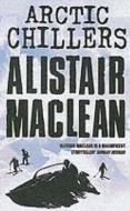 Alister MacLean's Arctic Chillers. di Alistair MacLean edito da HarperCollins