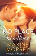 No Place Like Home di Maxine Morrey edito da HarperCollins Publishers