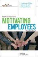 Manager's Guide to Motivating Employees 2/E di Anne Bruce edito da McGraw-Hill Education - Europe