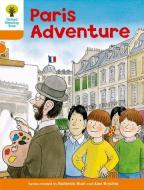 Oxford Reading Tree: Level 6: More Stories B: Paris Adventure di Roderick Hunt edito da Oxford University Press