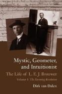 The Life Of L.e.j. Brouwer di D.van Dalen edito da Oxford University Press