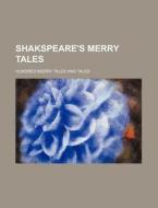 Shakspeare's Merry Tales di Hundred Merry Tales edito da General Books Llc