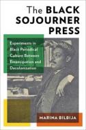 The Black Sojourner Press di Marina Bilbija edito da Columbia University Press
