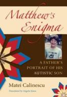 Matthew\'s Enigma di Matei Calinescu edito da Indiana University Press