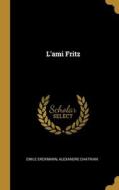 L'ami Fritz di Emile Erckmann, Alexandre Chatrian edito da WENTWORTH PR