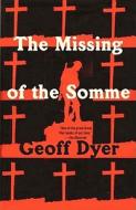 The Missing of the Somme di Geoff Dyer edito da VINTAGE