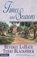 Times and Seasons di Beverly Lahaye, Terri Blackstock edito da Zondervan