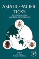 Asiatic-Pacific Ticks: Species of Medical and Veterinary Importance edito da ACADEMIC PR INC