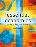 Essential Economics di Ken Ferguson edito da Macmillan Education UK