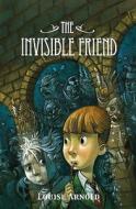 Invisible Friend di Louise Arnold edito da Hachette Children\'s Books
