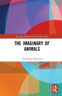 The Imaginary Of Animals di Annabelle Dufourcq edito da Taylor & Francis Ltd