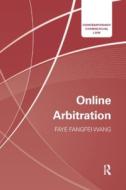 Online Arbitration di Faye Fangfei Wang edito da Taylor & Francis Ltd