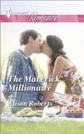 The Maverick Millionaire di Alison Roberts edito da Harlequin