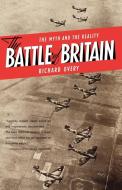 The Battle of Britain - The Myth and the Reality di Richard Overy edito da W. W. Norton & Company