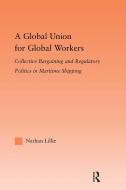 A Global Union for Global Workers di Nathan (University of Groningen Lillie edito da Taylor & Francis Ltd