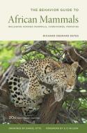Behavior Guide to African Mammals di Richard Despard Estes edito da University of California