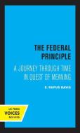 The Federal Principle di Rufus S. Davis edito da University Of California Press