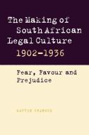 The Making of South African Legal Culture 1902 1936 di Martin Chanock edito da Cambridge University Press