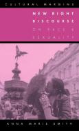 New Right Discourse on Race and Sexuality di Anna Marie Smith edito da Cambridge University Press