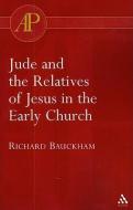 Jude and the Relatives of Jesus in the Early Church di Richard Bauckham edito da CONTINNUUM 3PL