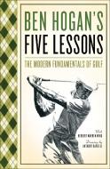 Five Lessons: The Modern Fundamentals of Golf di Ben Hogan edito da FIRESIDE BOOKS