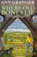 Where Old Bones Lie (Mitchell & Markby 5) di Ann Granger edito da Headline Publishing Group