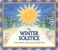 The Winter Solstice di Ellen Jackson edito da Millbrook Press