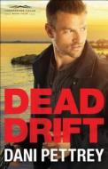 Dead Drift di Dani Pettrey edito da Baker Publishing Group