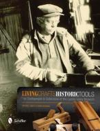 Living Crafts, Historic Tools di Michael Emery edito da Schiffer Publishing Ltd