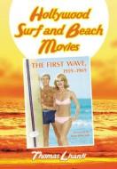 Hollywood Surf and Beach Movies di Thomas Lisanti edito da McFarland