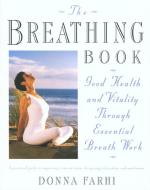 The Breathing Book di Donna Farhi edito da Henry Holt & Company Inc