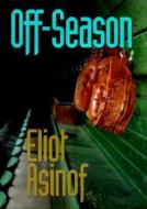 Off-season di Eliot Asinof edito da Southern Illinois University Press
