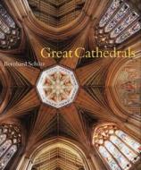 Great Cathedrals di Albert Hirmer, Bernhard Schutz edito da Abrams