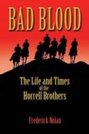 Bad Blood di Frederick Nolan edito da Sunstone Press