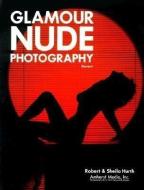 Glamour Nude Photography - Revised Ed di Robert Hurth edito da Amherst Media