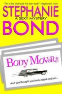 Body Movers di Stephanie Bond edito da Stephanie Bond, Incorporated