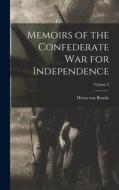 Memoirs of the Confederate War for Independence; Volume 2 di Heros Von Borcke edito da LEGARE STREET PR