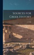 Sources for Greek History di G. F. Hill edito da LEGARE STREET PR