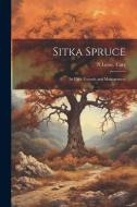 Sitka Spruce: Its Uses, Growth and Management di N. Leroy [From Old Catalog] Cary edito da LEGARE STREET PR