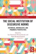 The Social Institution Of Discursive Norms edito da Taylor & Francis Ltd