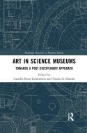 Art In Science Museums edito da Taylor & Francis Ltd