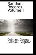 Random Records, Volume I di George Colman edito da Bibliolife